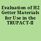 Evaluation of H2 Getter Materials for Use in the TRUPACT-II