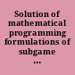 Solution of mathematical programming formulations of subgame perfect equilibrium problems