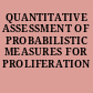 QUANTITATIVE ASSESSMENT OF PROBABILISTIC MEASURES FOR PROLIFERATION RESISTANCE.