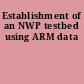 Establishment of an NWP testbed using ARM data
