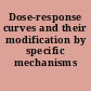 Dose-response curves and their modification by specific mechanisms