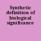 Synthetic definition of biological significance