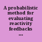 A probabilistic method for evaluating reactivity feedbacks and its application to EBR-II