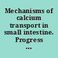 Mechanisms of calcium transport in small intestine. Progress report, June 1, 1973--March 15, 1974
