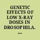 GENETIC EFFECTS OF LOW X-RAY DOSES IN DROSOPHILA. Progress Report, December 1, 1971--November 30, 1972.