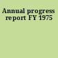 Annual progress report FY 1975