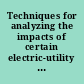 Techniques for analyzing the impacts of certain electric-utility ratemaking and regulatory-policy concepts. Regulatory laws and policies. [State by state]