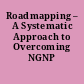 Roadmapping – A Systematic Approach to Overcoming NGNP Challenges