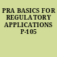 PRA BASICS FOR REGULATORY APPLICATIONS P-105