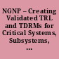 NGNP – Creating Validated TRL and TDRMs for Critical Systems, Subsystems, and Components