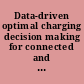 Data-driven optimal charging decision making for connected and automated electric vehicles A personal usage scenario.