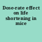 Dose-rate effect on life shortening in mice