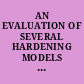 AN EVALUATION OF SEVERAL HARDENING MODELS USING TAYLOR CYLINDER IMPACT DATA