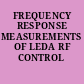 FREQUENCY RESPONSE MEASUREMENTS OF LEDA RF CONTROL SYSTEM