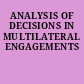 ANALYSIS OF DECISIONS IN MULTILATERAL ENGAGEMENTS