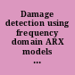 Damage detection using frequency domain ARX models and extreme value statistics