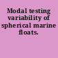 Modal testing variability of spherical marine floats.