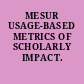 MESUR USAGE-BASED METRICS OF SCHOLARLY IMPACT.