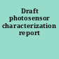 Draft photosensor characterization report