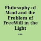 Philosophy of Mind and the Problem of FreeWill in the Light of Quantum Mechanics.
