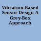 Vibration-Based Sensor Design A Grey-Box Approach.
