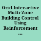 Grid-Interactive Multi-Zone Building Control Using Reinforcement Learning with Global-Local Policy Search Preprint.