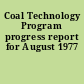 Coal Technology Program progress report for August 1977