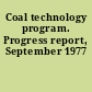 Coal technology program. Progress report, September 1977