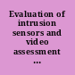 Evaluation of intrusion sensors and video assessment in areas of restricted passage