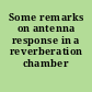 Some remarks on antenna response in a reverberation chamber