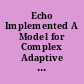 Echo Implemented A Model for Complex Adaptive Systems Computer Experimentation.