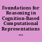 Foundations for Reasoning in Cognition-Based Computational Representations of Human Decision Making