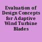 Evaluation of Design Concepts for Adaptive Wind Turbine Blades