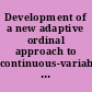 Development of a new adaptive ordinal approach to             continuous-variable probabilistic optimization.