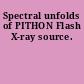 Spectral unfolds of PITHON Flash X-ray source.
