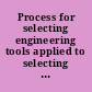 Process for selecting engineering tools applied to selecting a SysML tool.