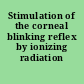 Stimulation of the corneal blinking reflex by ionizing radiation