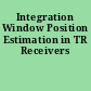 Integration Window Position Estimation in TR Receivers