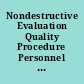 Nondestructive Evaluation Quality Procedure Personnel Qualification and Certification Radiographic Testing-Levels I& II.