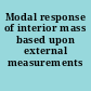 Modal response of interior mass based upon external measurements