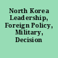 North Korea Leadership, Foreign Policy, Military, Decision Making.