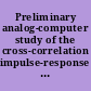 Preliminary analog-computer study of the cross-correlation impulse-response measurement techniques to determine optimum input-signal characteristics