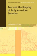 Fear and the shaping of early American societies /