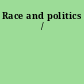 Race and politics /