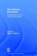 The Chicano movement : perspectives from the twenty-first century /