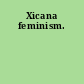 Xicana feminism.