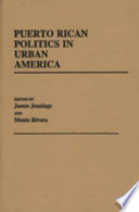 Puerto Rican politics in urban America /