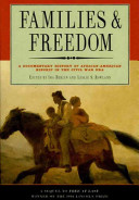 Families and freedom : a documentary history of African-American kinship in the Civil War era /