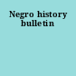 Negro history bulletin