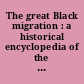 The great Black migration : a historical encyclopedia of the American mosaic /